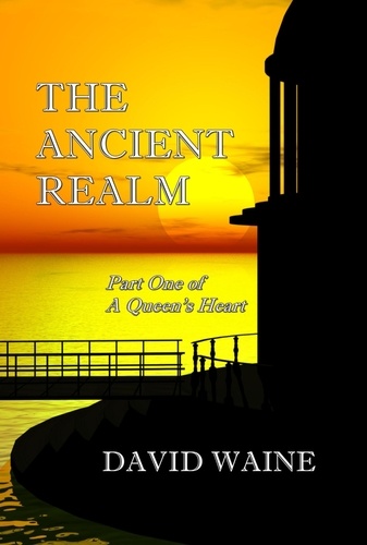  David Waine - The Ancient Realm - A Queen's Heart, #1.