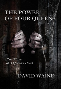  David Waine - The Power of Four Queens - A Queen's Heart, #3.