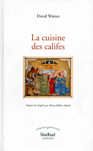 David Waines - La cuisine des califes.