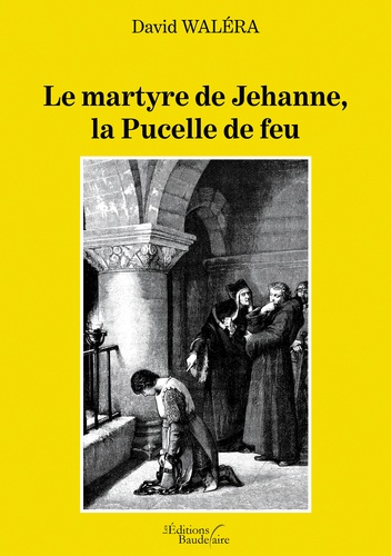 Le martyre de Jehanne la pucelle de feu