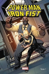David Walker et Sanford Greene - Power Man & Iron Fist Tome 1 : Les héros sont dans la place.