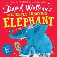David Walliams et Tony Ross - The Slightly Annoying Elephant.