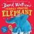 David Walliams et Tony Ross - The Slightly Annoying Elephant.