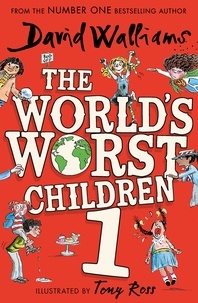 David Walliams et Tony Ross - The World’s Worst Children.