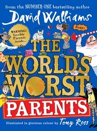 David Walliams et Tony Ross - The World’s Worst Parents.