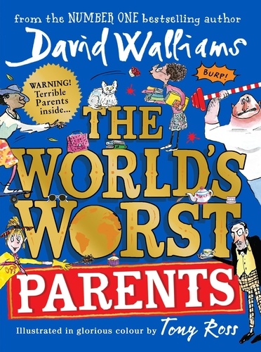 David Walliams et Tony Ross - The World’s Worst Parents.