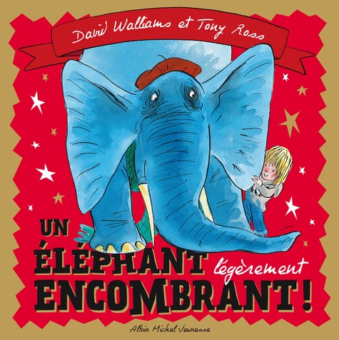 David Walliams et Tony Ross - Un éléphant légèrement encombrant !.