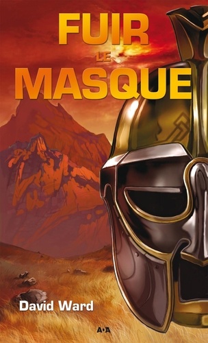 David Ward - La trilogie du masque Tome 1 : Fuir le masque.