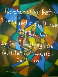 David Washington - Psychoactive Poetry:: The Quest for Ultimate Meaning     Facilitator/Counselor Edition.