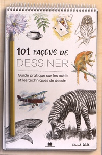 Ebook ipad télécharger portugues 101 façons de dessiner  - Guide pratique sur les outils et les techniques de dessin 9782707212979 in French par David Webb