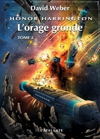 David Weber - Honor Harrington Tome 13 : L'orage gronde - Tome 2.