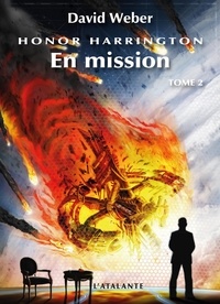 David Weber - Honor Harrington Tome 2 : En mission.
