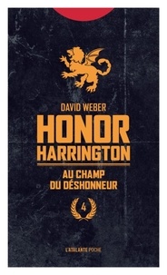 David Weber - Honor Harrington Tome 4 : Au champs du déshonneur.