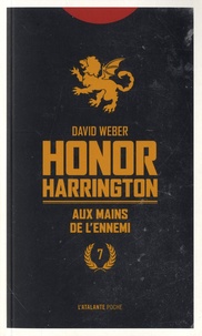 David Weber - Honor Harrington Tome 7 : Aux mains de l'ennemi.