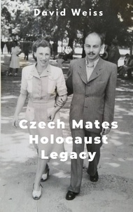  David Weiss - Czech Mates. Holocaust Legacy.