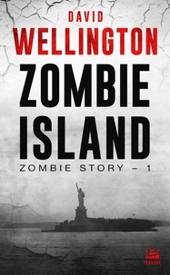David Wellington - Zombie Story Tome 1 : Zombie island.