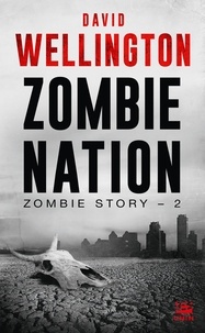 David Wellington - Zombie Story Tome 2 : Zombie Nation.