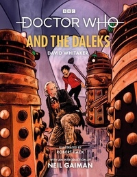 David Whitaker - Doctor Who and the Daleks (Illustrated Edition).