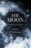 The Moon. A Biography