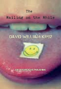  David  William Kirby - The Wailing on the While.