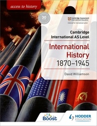 David Williamson et Alan Farmer - Access to History for Cambridge International AS Level: International History 1870-1945.