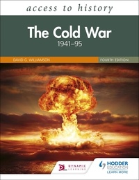David Williamson - Access to History: The Cold War 1941–95 Fourth Edition.