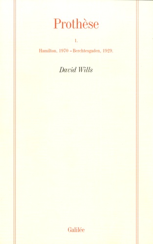 Prothèse. Tome 1, Hamilton, 1970 - Berchtesgaden, 1929