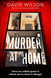 David Wilson - Murder at Home - how our safest space is where we're most in danger.