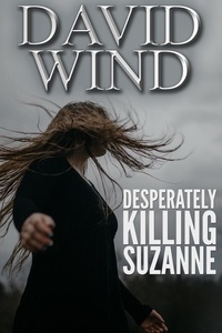  David Wind - Desperately Killing Suzanne.