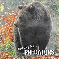 David Withrington et Ivan Esenko - How they live... Predators - Learn All There Is to Know About These Animals!.
