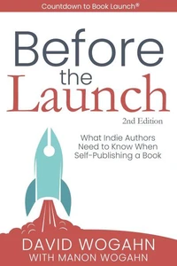 Before the Launch: What Indie Authors Need to Know When Self-Publishing a Book