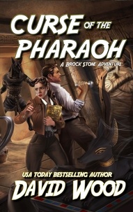  David Wood - Curse of the Pharaoh- A Brock Stone Adventure - Brock Stone Adventures, #3.