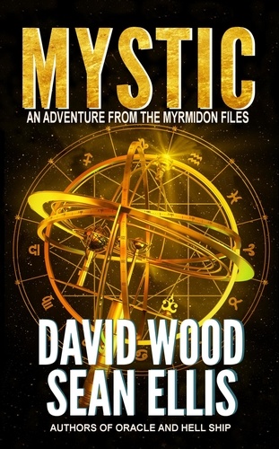  David Wood et  Sean Ellis - Mystic- An Adventure from the Myrmidon Files - Myrmidon Files, #2.