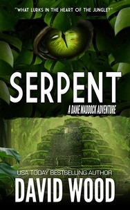  David Wood - Serpent- A Dane Maddock Adventure - Dane Maddock Adventures, #13.