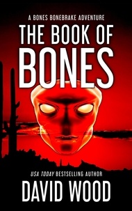  David Wood - The Book of Bones- A Bones Bonebrake Adventure - Bones Bonebrake Adventures, #2.