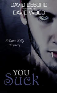 You Suck- A Dunn Kelly Mystery