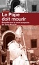 David Yallop - Le pape doit mourir - Enquête sur la mort suspecte de Jean-Paul Ier.