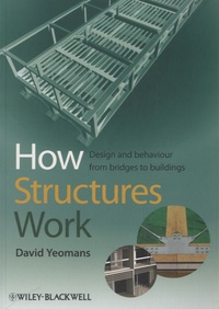 David Yeomans - How Structures Work - Design and Behaviour from Bridges to Buildings.