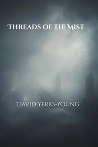 Threads of the Mist