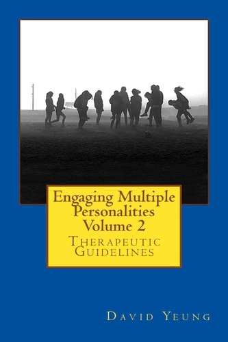  David Yeung - Engaging Multiple Personalities Volume 2: Therapeutic Guidelines - Engaging Multiple Personalities, #2.