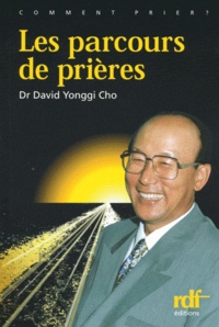 David Yonggi Cho - Les parcours de prières - Comment prier ?.