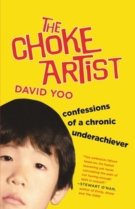 David Yoo - The Choke Artist - Confessions of a Chronic Underachiever.