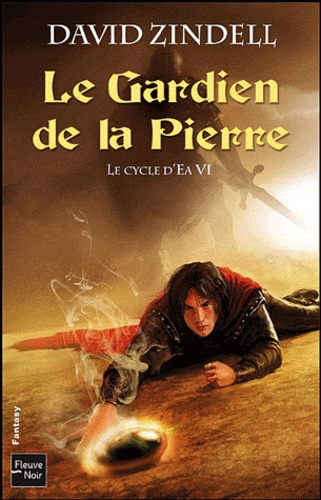 David Zindell - Le Cycle d'Ea Tome 6 : Le Gardien de la Pierre.