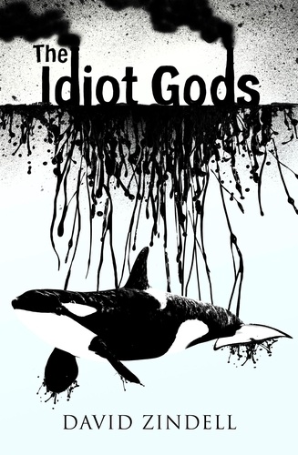 David Zindell - The Idiot Gods.