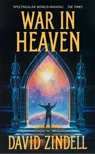 David Zindell - War in Heaven.