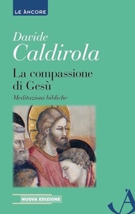 Davide Caldirola - La compassione di Gesù.