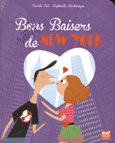 Davide Cali et Raphaëlle Barbanègre - Baisers ratés de New York.