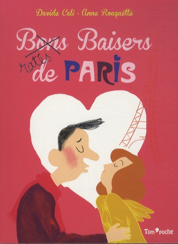 Davide Cali et Anne Rouquette - Baisers ratés de Paris.