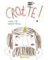 Davide Cali et Christine Roussey - Crotte !.