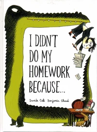 I Didn't Do My Homework Because...